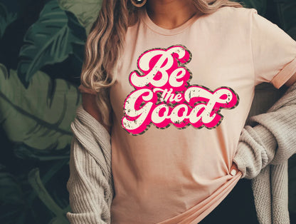 Be The Good *Transfer Only*